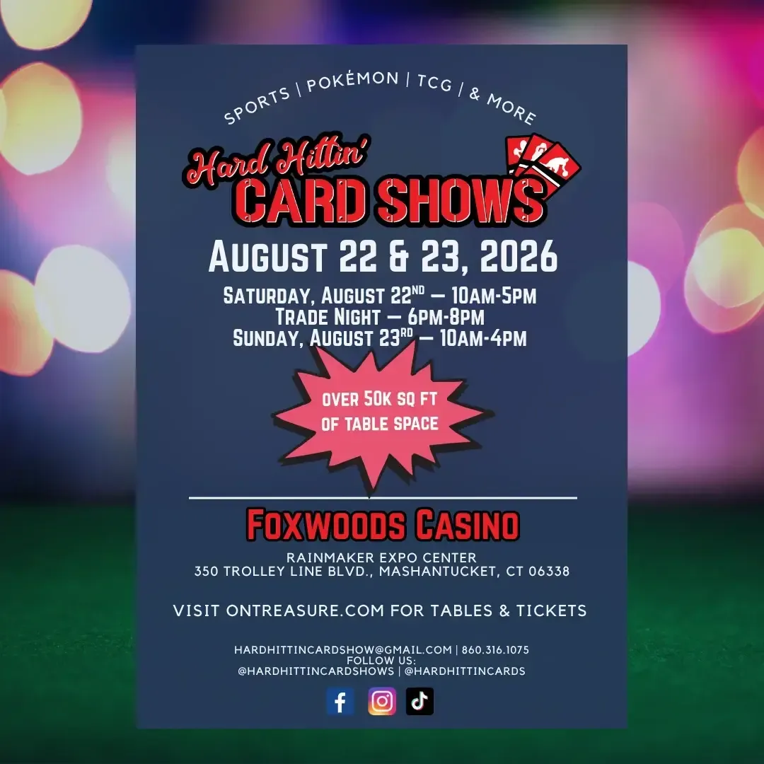 Hard Hittin' Card Show at Foxwoods Hard Hittin' Card Show at Foxwoods